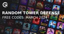 Random tower defense codes march